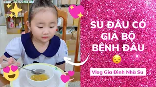 Su có thật sự " Giả bộ bị bệnh để được trốn học " như ba mẹ nghĩ hay không ? #giadinhnhasu #vlog