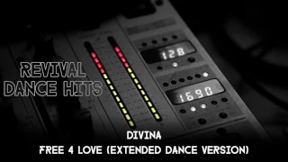 Divina - Free 4 Love (Extended Dance Version) [HQ]