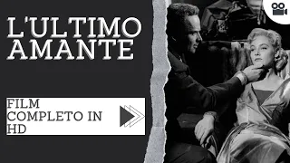 L'ultimo amante | Drammatico | HD | Film completo in italiano