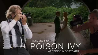Lumix G9 Leica Pro Weddings and Portraits -  POISON IVY