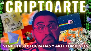 CRIPTOARTE: COMO VENDER FOTOGRAFÍA Y ARTE EN FORMA DE CRIPTOMONEDA (NFT)