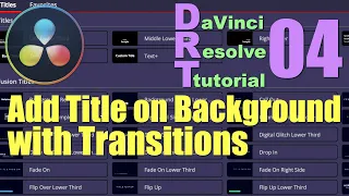 Add Title on Background and Transitions | DaVinci Resolve Tutorials | Part 04 | 4K