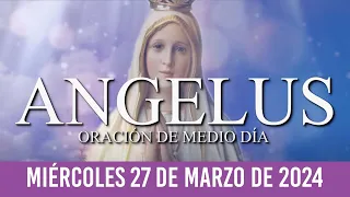 Ángelus de Hoy MIÉRCOLES 27 DE MARZO DE 2024 ORACIÓN DE MEDIODÍA