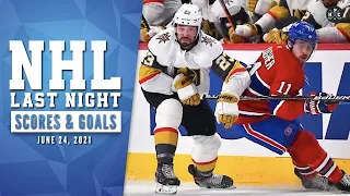 NHL Last Night : All 5 Goals and NHL Scores on June 24, 2021