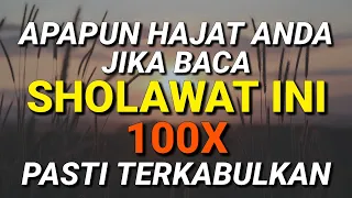 APAPUN HAJATNYA, Baca Sholawat ini 100X Pasti Hajatnya Dikabulkan | Keajaiban Sholawat Nabi SAW