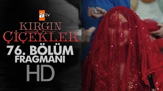 Kırgın Çiçekler 76. Bölüm Fragmanı - atv