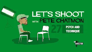 Episode 27: PETE CHATMON On The Psychology And Technique Of Directing