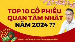 TOP 10 CỔ PHIẾU QUAN TÂM NHẤT NĂM 2024 ??| ĐẦU TƯ CHỨNG KHOÁN