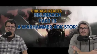 40k Newbies React to HELSREACH Part 13 A Warhammer 40k Story by Richard Boylan