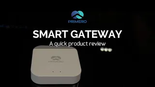 [Tutorial] PRIMERO Smart Gateway with Entry Sensor/ Motion Sensor/ Environment Sensor & Smart Switch