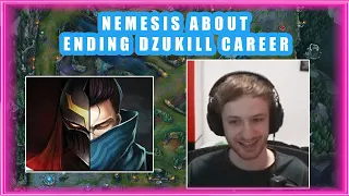 Nemesis About Him ENDING DZUKILL CAREER 👀