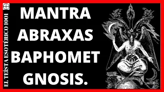 TE 2699: MANTRA ABRAXAS BAPHOMET |🧿GNOSIS.