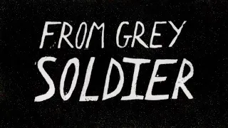 FROM GREY - Soldier