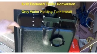 6x12 Enclosed Trailer Conversion Installing a Grey Water Holding Tank