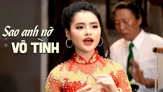 Lịm Tim Với Tiếng Hát Thu Hường - Sao Em Nỡ Vô Tình (4K MV)