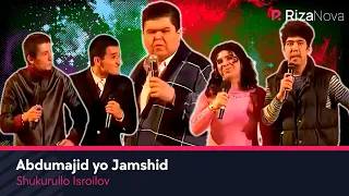 Shukurullo Isroilov - Abdumajid yo Jamshid | Шукурулло Исроилов - Абдумажид ё Жамшид