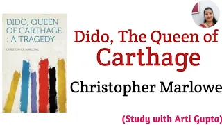 Dido, The Queen of Carthage by Christopher Marlowe in hindi (Study with Arti Gupta)