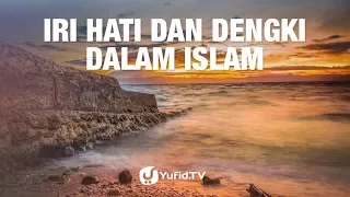 Iri Hati dan Dengki Dalam Islam - 5 Menit yang Menginspirasi