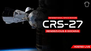 NOW! SpaceX CRS-27 ISS Docking