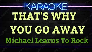 THAT'S WHY YOU GO AWAY - Michael Learns To Rock (HD Karaoke)