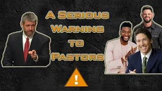 A Serious Warning To Pastors | Paul Washer