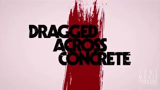 Dragged Across Concrete trailer (rare version?)