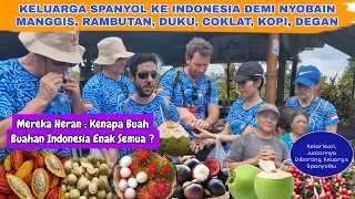 SAAT BULE BULE SPANYOL TERHERAN HERAN KENAPA BUAH BUAHAN INDONESIA ENAK SEMUA ?