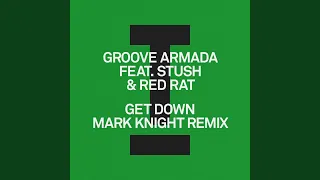 Get Down (feat. Stush, Red Rat) (Mark Knight Extended Mix)