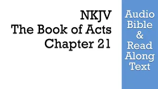 Acts 21 - NKJV (Audio Bible & Text)