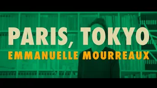 Paris, Tokyo: Emmanuelle Moureaux