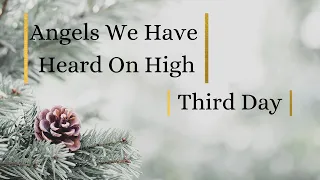 Angels We Have Heard On High - Third Day