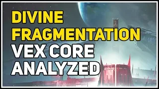 Vex Core analyzed Divine Fragmentation Destiny 2