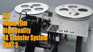 DIY 16mm Film to 4K Digital Transfer System | Part 3