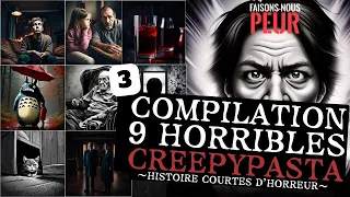 Compilation 9 Histoires Creepypasta courtes - 3 - (histoires et contes d'horreur en français)