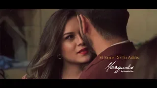 Marqués - El Error De Tu Adios (VIDEO OFICIAL)