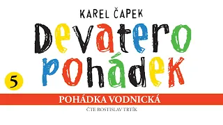 Karel Čapek: Devatero pohádek – Pohádka vodnická