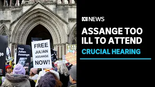 WikiLeaks' Julian Assange too ill to attend critical hearing to prevent extradition to US | ABC News