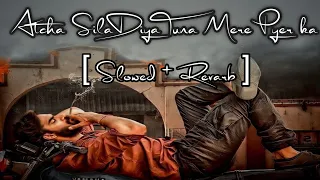 Achha Sila Diya Toone [Slowed + Revarb] l Song l Bewafa Sanam l Krishan Kumar,Shilpa l Sonu Nigam