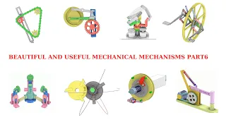 BEAUTIFUL AND USEFUL MECHANICAL MECHANISMS PART 6