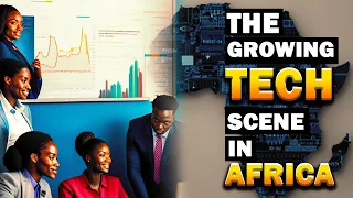 The Growing Tech Scene in Africa: Startups and Innovations #africa #african