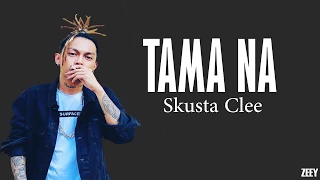 Skusta Clee x Jnske- Tama na [lyrics]  #newsong2018