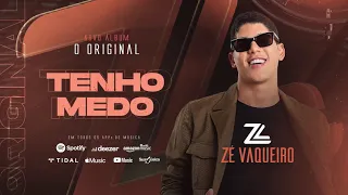 Zé Vaqueiro - Tenho Medo - O Original