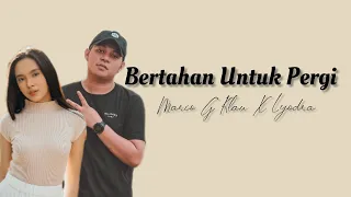 Bertahan Untuk Pergi - Mario G. Klau X Lyodra Ginting | Lirik