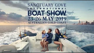 Sanctuary Cove International Boat Show, 23 - 26 May 2019