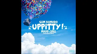 UPPITTY! (Slim Komodo X MaddChill) -Official Video-