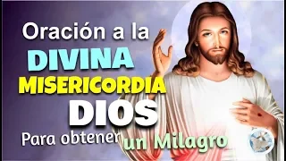 ORACIÓN A LA DIVINA MISERICORDIA DE DIOS PARA OBTENER UN ¡MILAGRO EN TU VIDA!