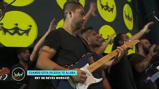 Cuando Esta Iglesia Te alaba - Claudio Freidzon - Rey de Reyes Worship