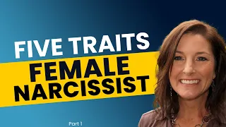 5 Traits of  Female Narcissist (Part 1) | Sharmen Kimbrough