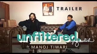 Out on 6th Feb | Unfiltered By Samdish ft. Manoj Tiwari | MP, BJP, North East Delhi