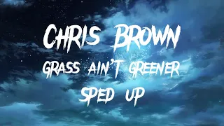 Chris Brown - Grass Ain’t Greener (sped up)